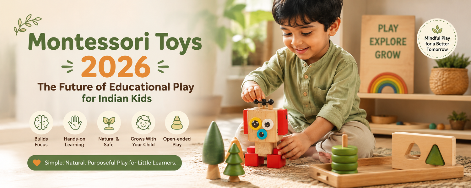 Montessori Toys 2026: Why Indian Parents Are Choosing More Purposeful Play