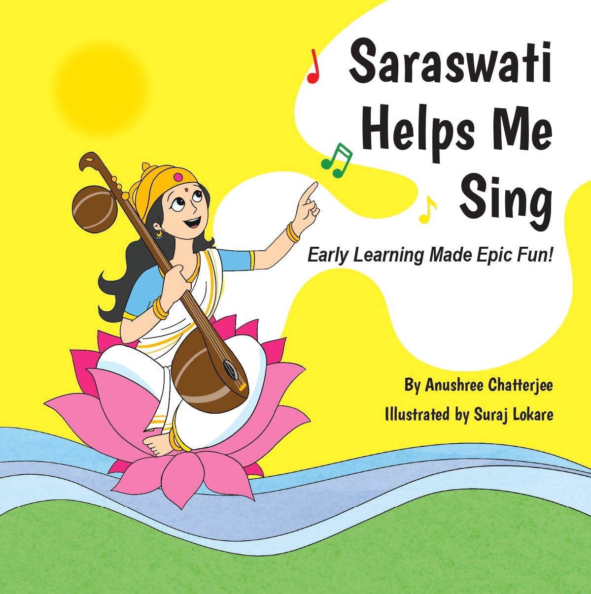 Saraswati Helps Me Sing: Indian Classical Music Picture Book for Children, Early Learning Made Epic Fun Series, Ages 3-8 Paperback